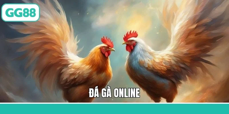 Đá Gà Online - Thiên Đường Cá Cược Đẳng Cấp Tại GG88