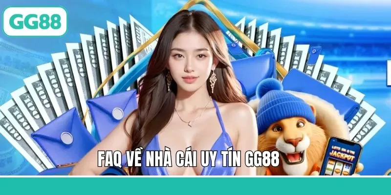 Câu hỏi thường gặp về nhà cái GG88 và giải đáp